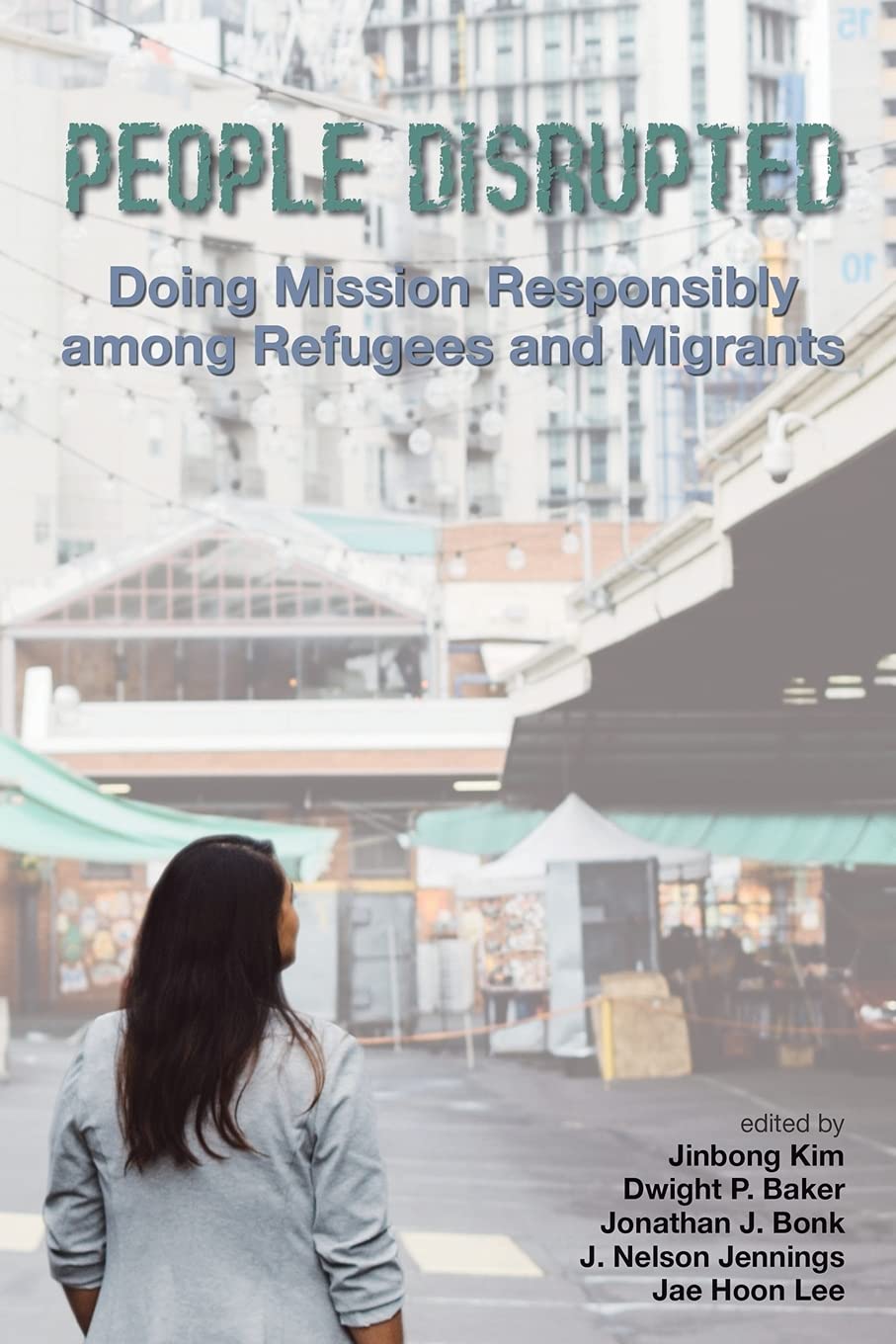 People Disrupted: Doing Mission Responsibly Among Refugees and Migrants image 0