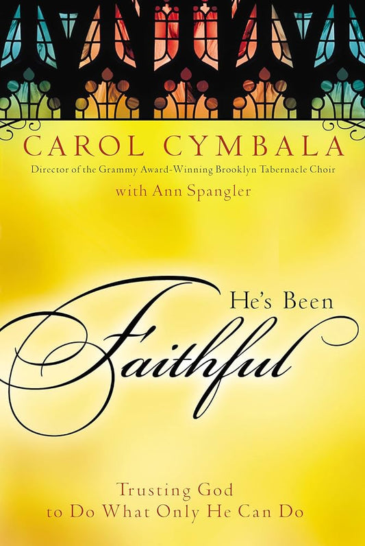 He's Been Faithful by Carol Cymbala image 0