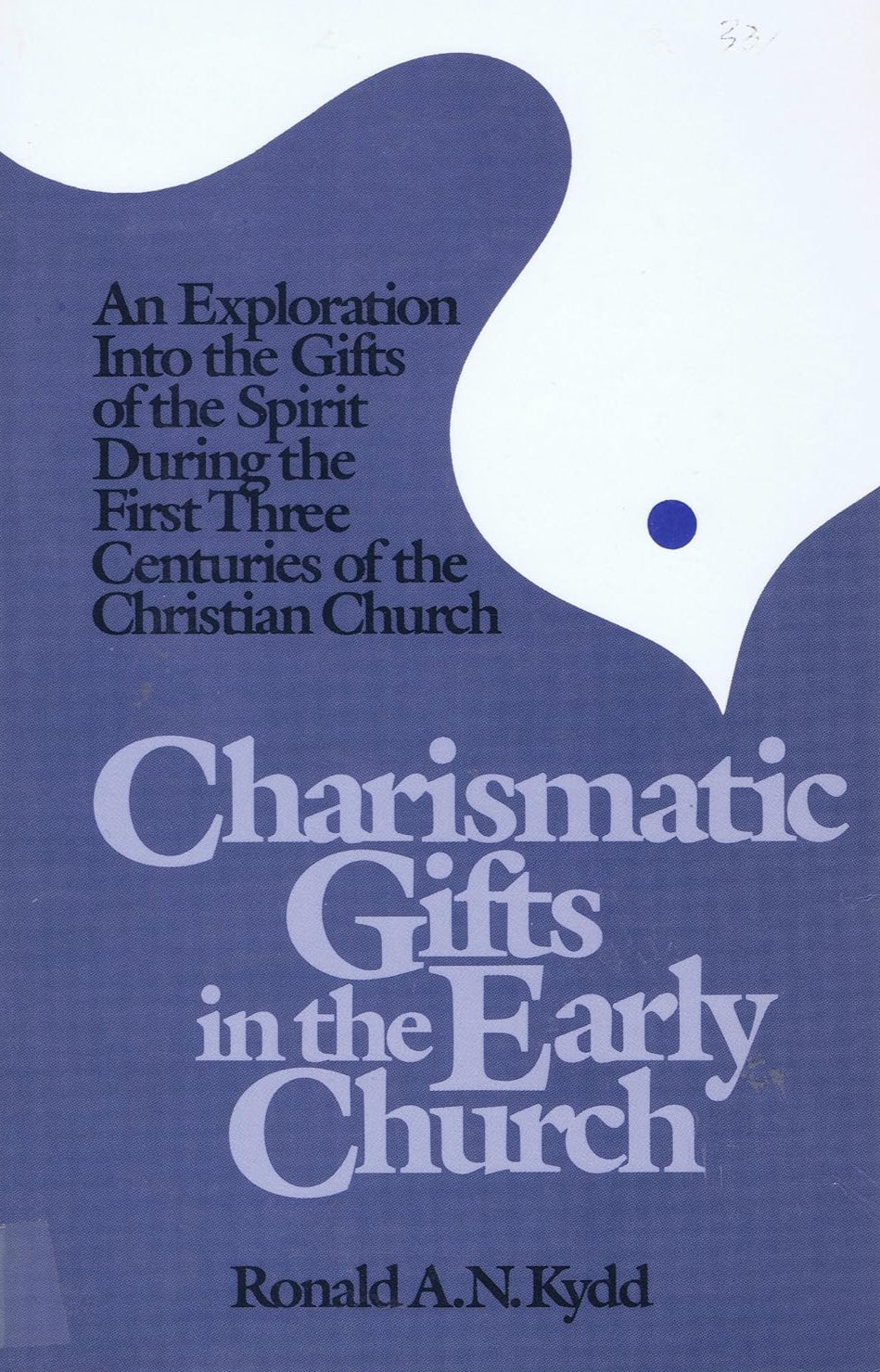 Charismatic Gifts in the Early Church by Ronald A.N. Kydd image 0