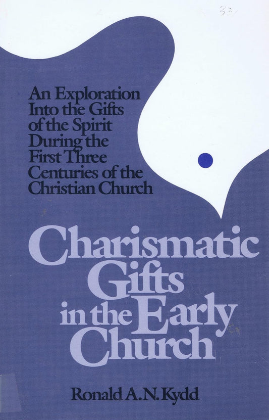 Charismatic Gifts in the Early Church by Ronald A.N. Kydd image 0