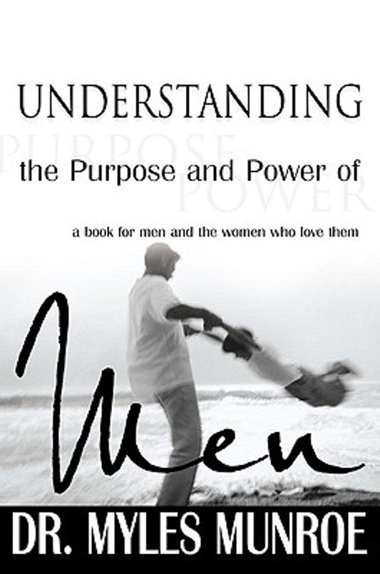 Understanding the Purpose and Power of Men by Dr. Myles Munroe image 0