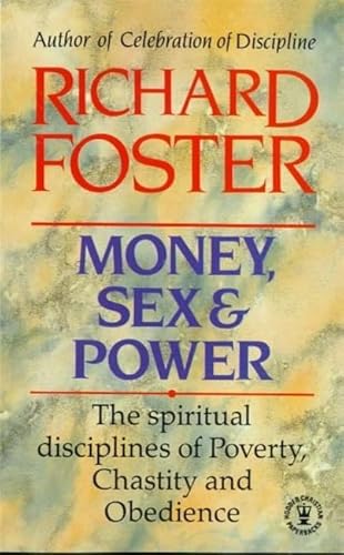 Money, Sex, and Power: Challenge of the Disciplined Life by Richard Foster image 0