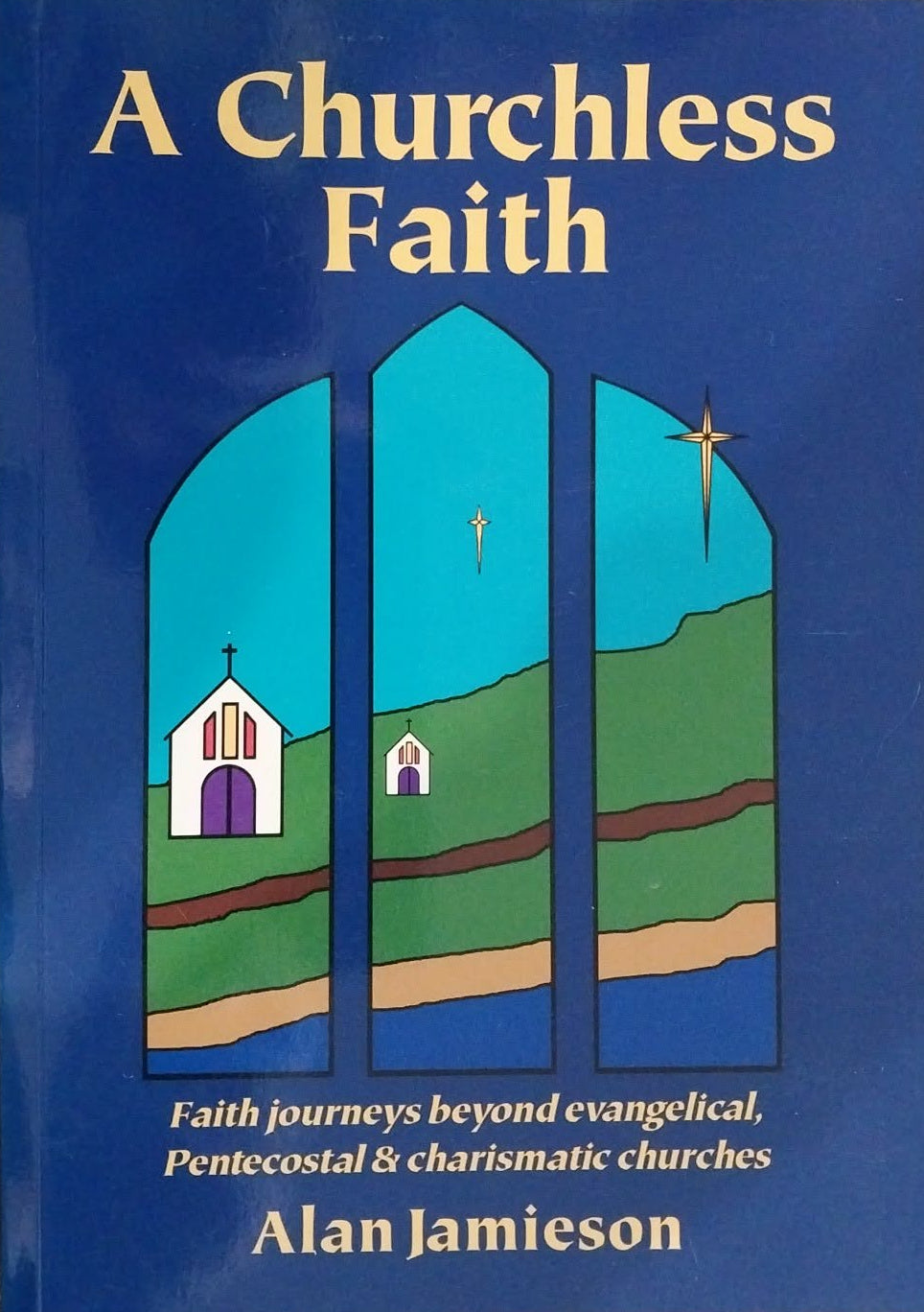 A Churchless Faith by Alan Jamieson