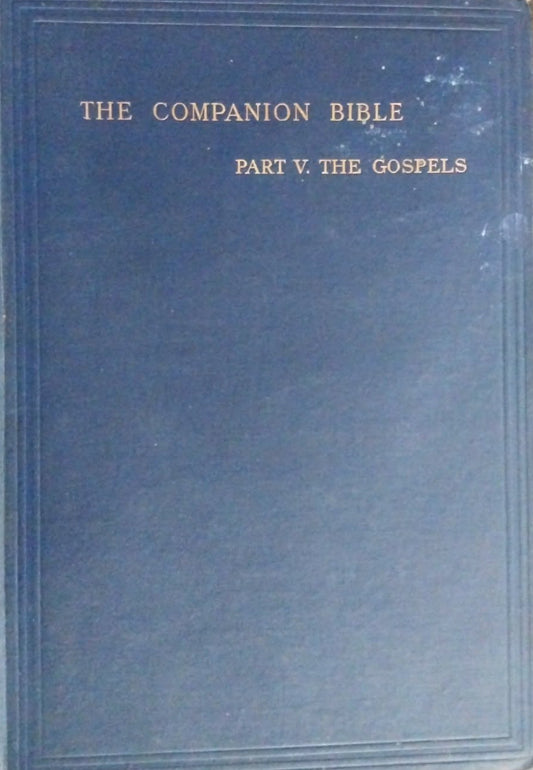 Companion Bible Part V: The Gospels