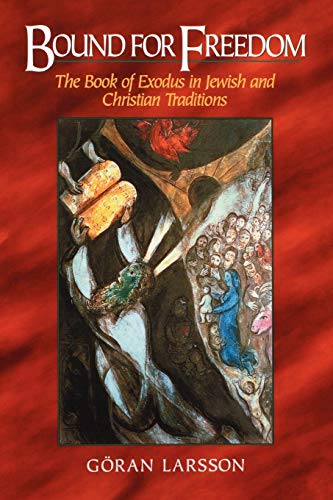Bound For Freedom: Exodus in Jewish and Christian Traditions by Goran Larsson image 0