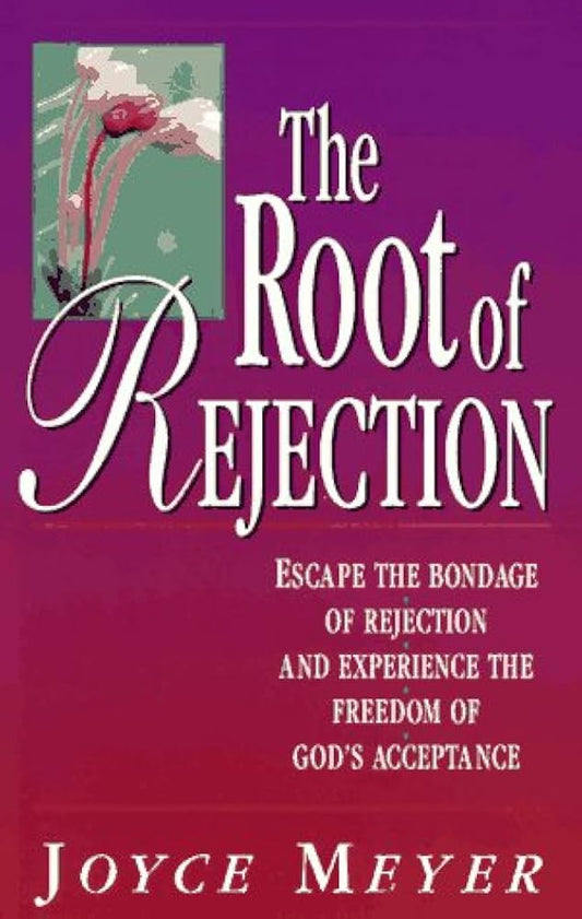 The Root of Rejection by Joyce Meyer image 0