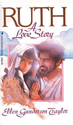 Ruth: A Love Story by Ellen Gunderson Traylor image 0