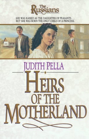 Heirs of the Motherland (The Russians #4) by Judith Pella image 0