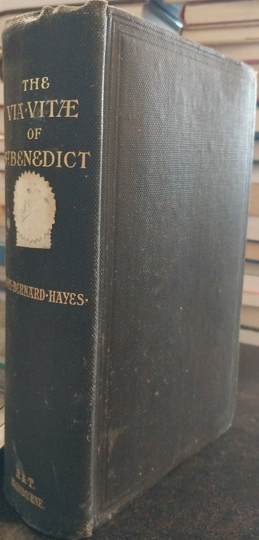Via Vitae of St. Benedict: The Holy Rule Arranged for Mental Prayer by Dom Bernard Hayes, 1908