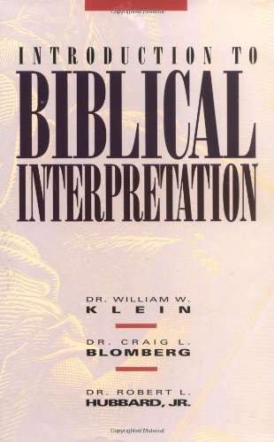 Introduction To Biblical Interpretation by Klein, Blomberg, and Hubbard image 0
