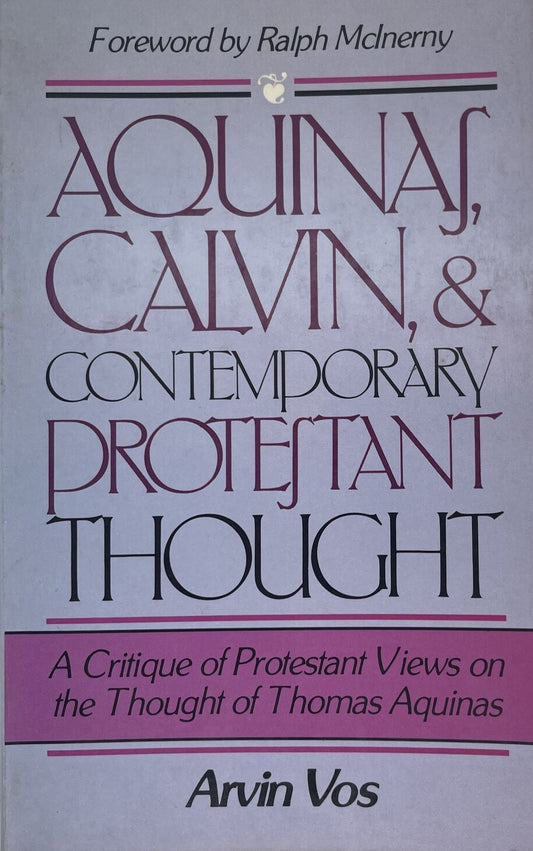Aquinas, Calvin, & Contemporary Protestant Thought by Arvin Vos image 0