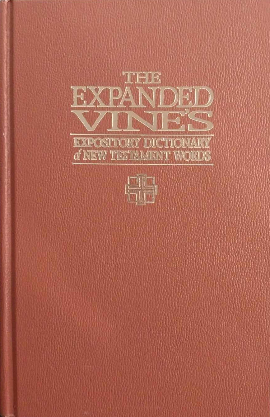 Expanded Vine's: Expository Dictionary of New Testament Words image 0
