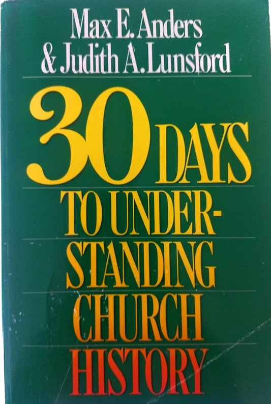 30 Days to Understanding Church History by Max E. Anders and Judith A. Lunsford image 0