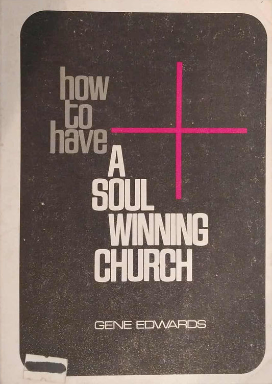 How to Have a Soul Winning Church by Gene Edwards image 0