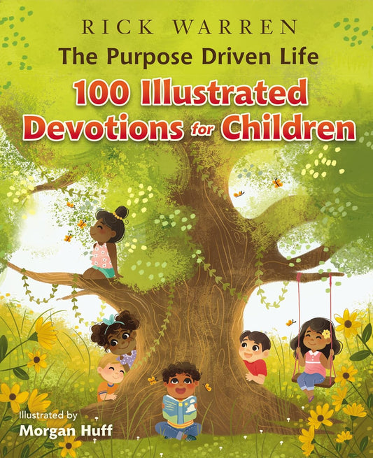 Purpose Driven Life: 100 Illustrated Devotions for Children by Rick Warren image 0