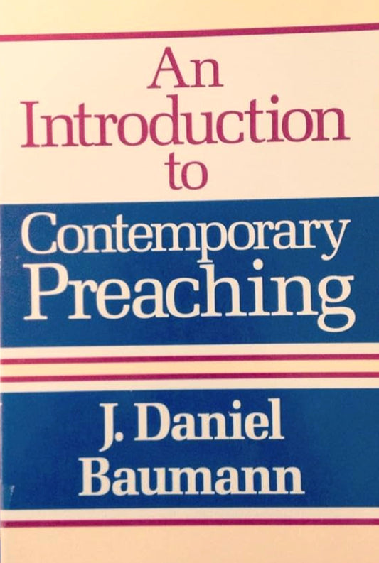 An Introduction to Contemporary Preaching by J. Daniel Baumann image 0