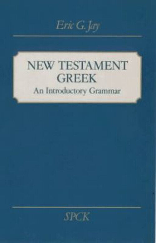 New Testament Greek by Eric G. Jay image 0