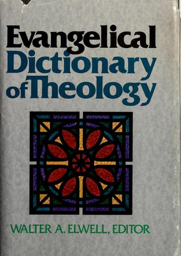 Evangelical Dictionary of Theology by Walter A. Elwell, Editor image 0