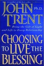 Choosing to Live in the Blessing by John Trent image 0