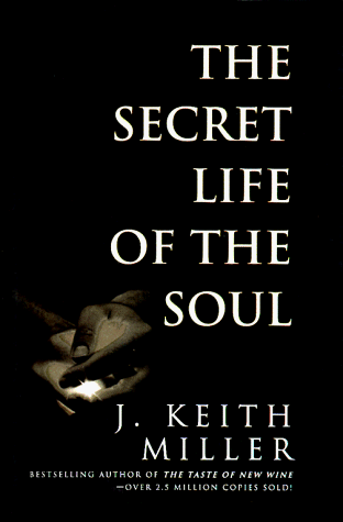 The Secret Life of the Soul by J. Keith Miller image 0