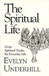 The Spiritual Life by Evelyn Underhill image 0