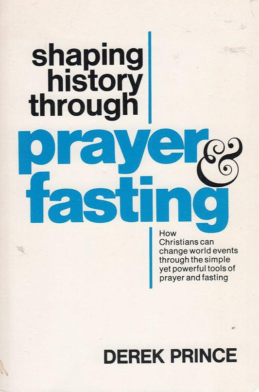 Shaping History Through Prayer and Fasting by Derek Prince image 0