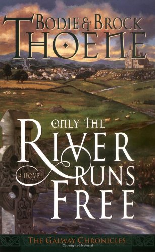 Only The River Runs Free by Bodie & Brock Thoene image 0