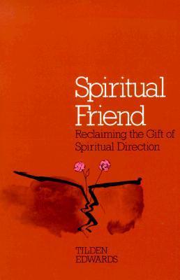 Spiritual Friend: Reclaiming the Gift of Spiritual Direction by Tilden Edwards image 0