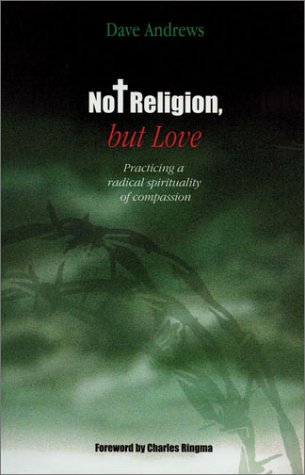 Not Religion, But Love by Dave Andrews image 0