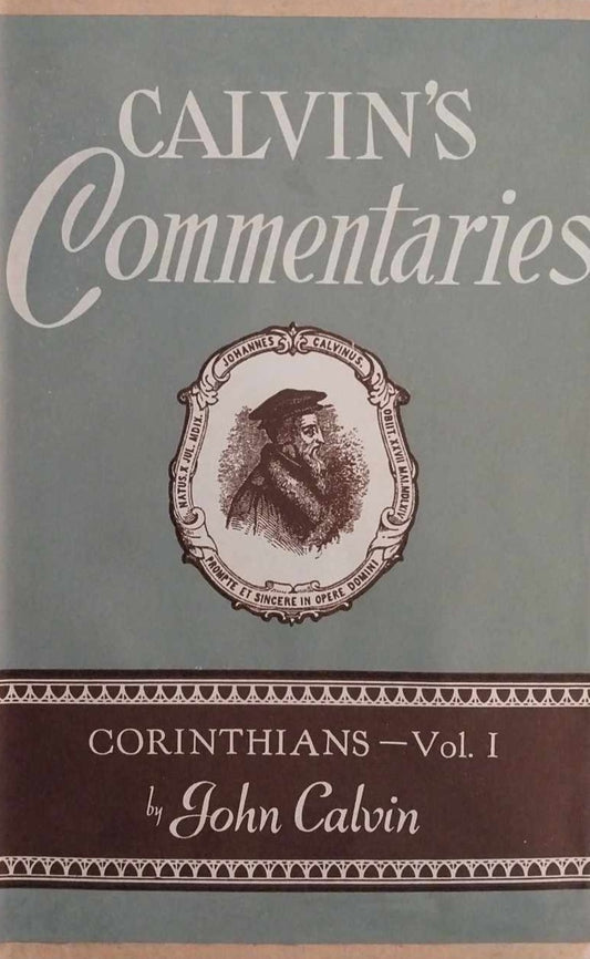 Calvin's Commentaries: Corinthians Vol. I image 0