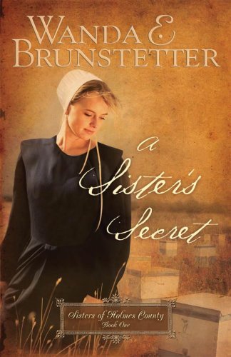 A Sister's Secret (Sisters of Holmes County #1) by Wanda E. Brunstetter image 0