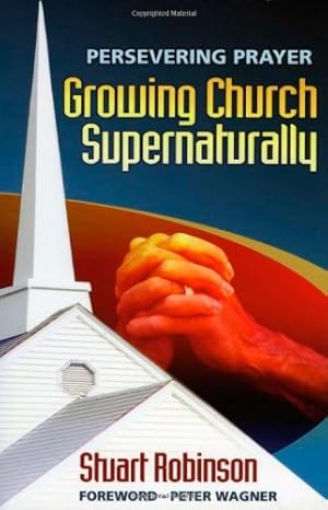 Growing Church Supernaturally by Stuart Robinson image 0