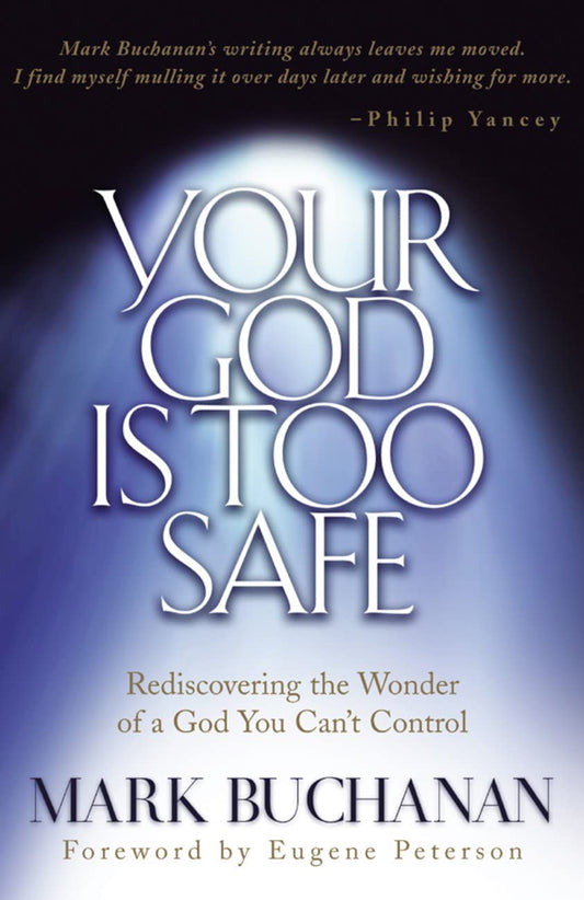 Your God Is Too Safe by Mark Buchanan image 0