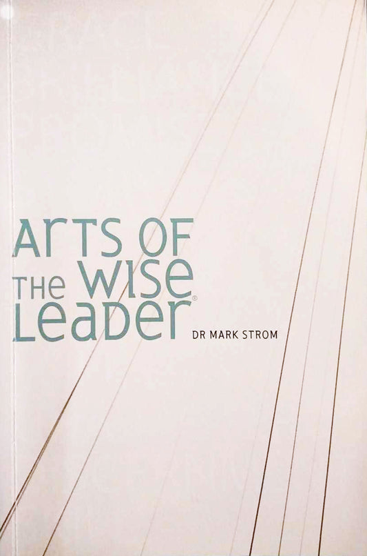 Arts of the Wise Leader by Mark Strom image 0