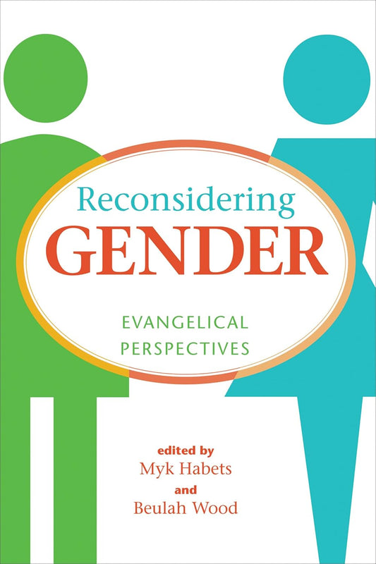 Reconsidering Gender: Evangelical Perspectives by Myk Habets and Beulah Wood image 0