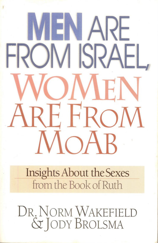 Men Are From Israel, Women Are From Moab by Dr. Norm Wakefield and Jody Brolsma image 0