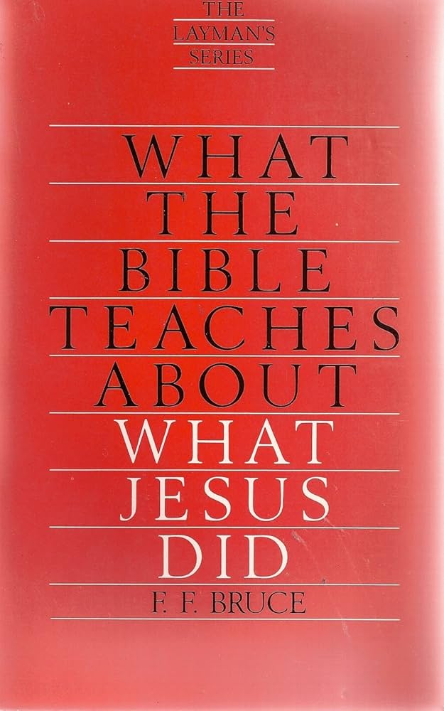 What the Bible Teaches About What Jesus Did by F.F. Bruce image 0