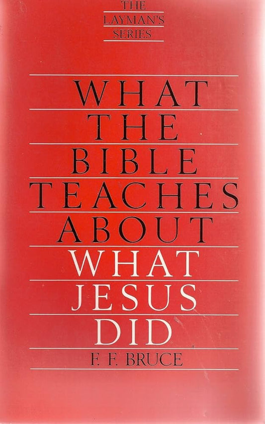 What the Bible Teaches About What Jesus Did by F.F. Bruce image 0