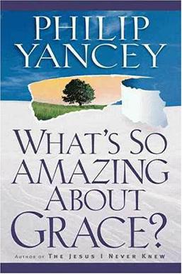What's So Amazing About Grace? by Philip Yancey image 0