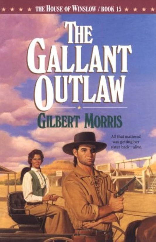 Gallant Outlaw (House of Winslow #15) by Gilbert Morris image 0