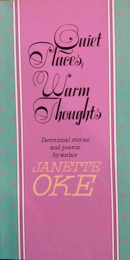 Quiet Places, Warm Thoughts: Devotional Stories and Poems by Janette Oke image 0