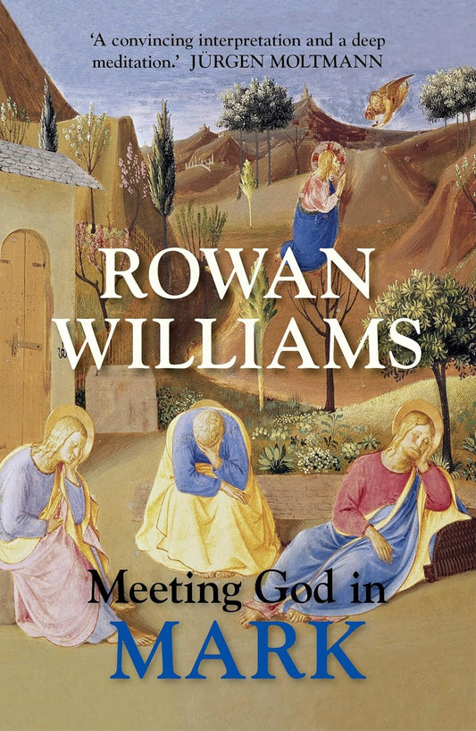 Meeting God in Mark by Rowan Williams image 0
