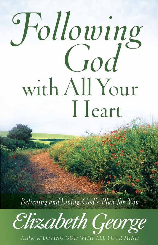 Following God with all Your Heart by Elizabeth George image 0
