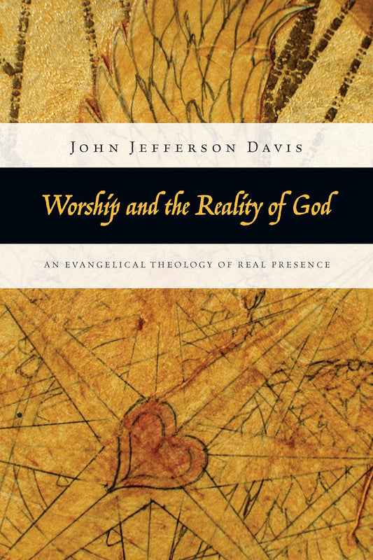 Worship and the Reality of God by John Jefferson Davis image 0