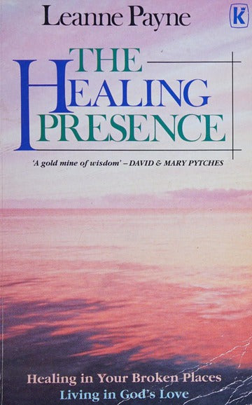 Healing Presence by Leanne Payne