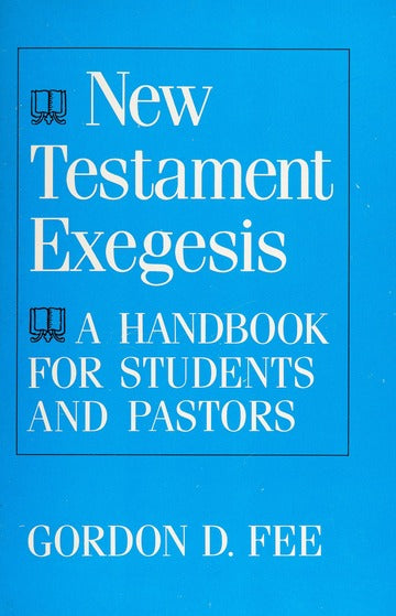 New Testament Exegesis by Gordon D. Fee