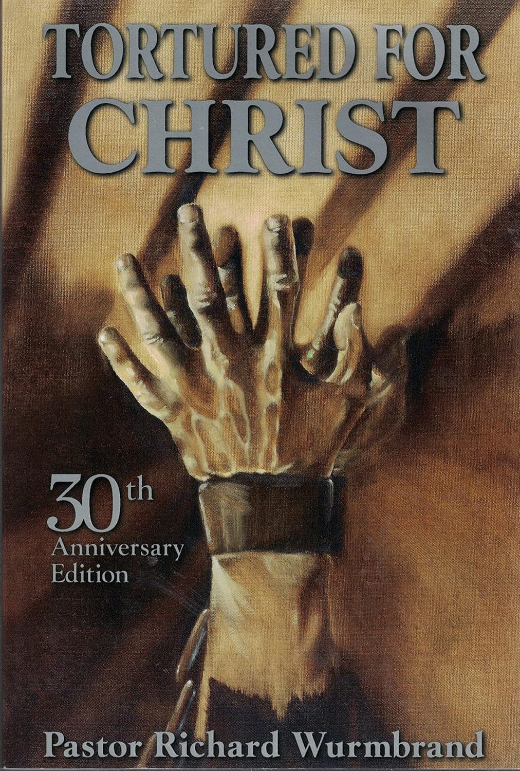 Tortured For Christ (30th Anniversary Edition) by Richard Wurmbrand image 0