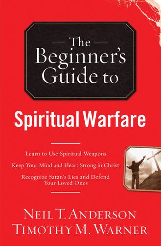 The Beginner's Guide to Spiritual Warfare by Neil T. Anderson, Timothy M. Warner image 0
