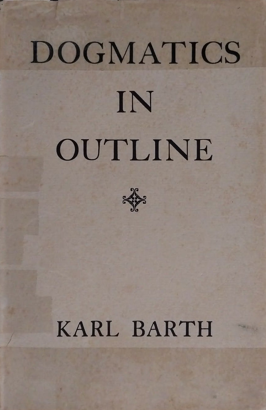 Dogmatics in Outline by Karl Barth