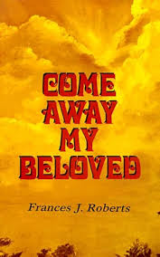 Come Away My Beloved by Frances Roberts